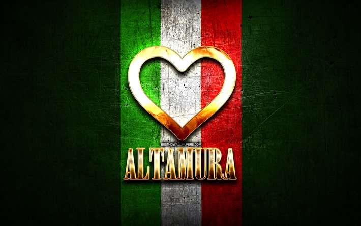Me Encanta Altamura, las ciudades italianas, de oro inscripci&#243;n, Italia, coraz&#243;n de oro, de bandera italiana, Altamura, ciudades favoritas, Amor Altamura