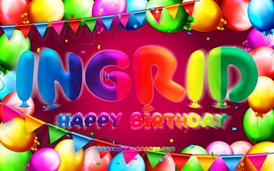 Happy Birthday Ingrid, 4k, colorful balloon frame, Ingrid name, purple background, Ingrid Happy Birthday, Ingrid Birthday, popular swedish female names, Birthday concept, Ingrid