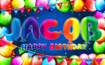 Happy Birthday Jacob, 4k, colorful balloon frame, Jacob name, blue background, Jacob Happy Birthday, Jacob Birthday, popular swedish male names, Birthday concept, Jacob