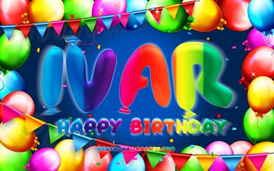 Buon Compleanno Ivar, 4k, palloncino colorato telaio, Ivar nome, sfondo blu, Ivar buon Compleanno, Ivar Compleanno, popolare svedese nomi maschili, feste di Compleanno, concetto, Ivar