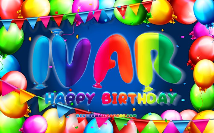 お誕生日おめでIvar, 4k, カラフルバルーンフレーム, Ivar名, 青色の背景, Ivarお誕生日おめで, Ivar誕生日, 人気のスウェーデンの男性の名前, 誕生日プ, Ivar