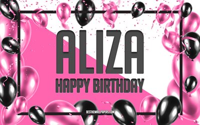 Happy Birthday Aliza, Birthday Balloons Background, Aliza, wallpapers with names, Aliza Happy Birthday, Pink Balloons Birthday Background, greeting card, Aliza Birthday