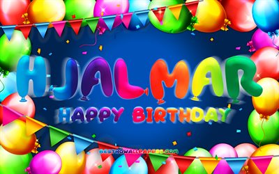Happy Birthday Hjalmar, 4k, colorful balloon frame, Hjalmar name, blue background, Hjalmar Happy Birthday, Hjalmar Birthday, popular swedish male names, Birthday concept, Hjalmar