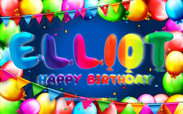 Mutlu Yıllar Elliot, 4k, renkli balon &#231;er&#231;eve, Elliot adı, mavi arka plan, Elliot Doğum g&#252;n&#252;n kutlu olsun, Doğum g&#252;n&#252; Elliot, pop&#252;ler İsve&#231;li Erkek İsimleri, Doğum g&#252;n&#252; kavramı, Elliot
