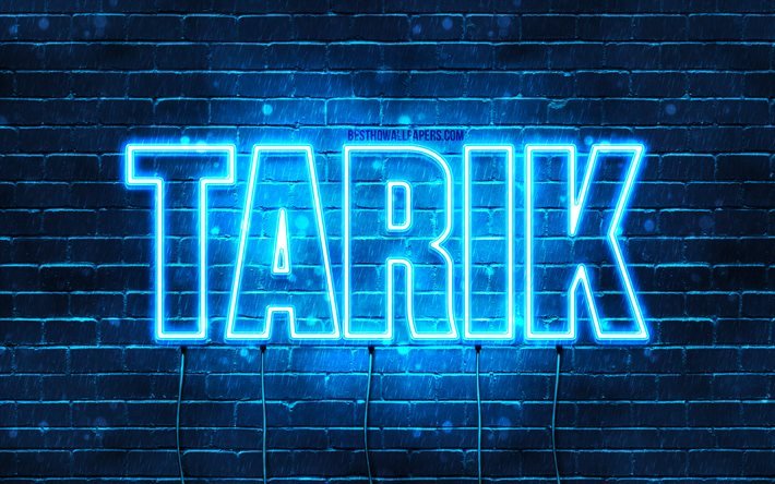 Tarik, 4k, fonds d’&#233;cran avec des noms, nom Tarik, n&#233;ons bleus, Joyeux anniversaire Tarik, noms masculins arabes populaires, image avec nom Tarik
