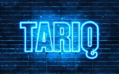 Tariq, 4k, fonds d’&#233;cran avec des noms, nom Tariq, n&#233;ons bleus, Joyeux anniversaire Tariq, noms masculins arabes populaires, image avec le nom Tariq