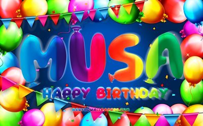 Joyeux anniversaire Musa, 4k, cadre de ballon color&#233;, nom de Musa, fond bleu, joyeux anniversaire de Musa, anniversaire de Musa, noms masculins am&#233;ricains populaires, concept d&#39;anniversaire, Musa