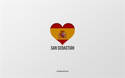 Jag &#228;lskar San Sebastian, spanska st&#228;der, gr&#229; bakgrund, spansk flagghj&#228;rta, San Sebastian, Spanien, favoritst&#228;der, Love San Sebastian