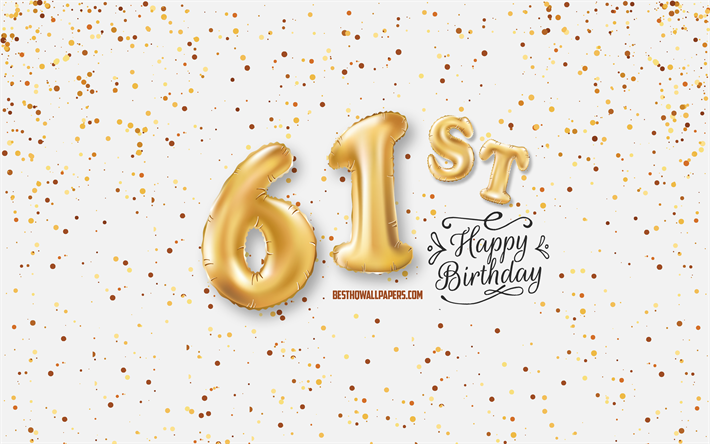 61st Happy Birthday, 3d balloons letters, Birthday background with balloons, 61 Years Birthday, Happy 61st Birthday, white background, Happy Birthday, greeting card, Happy 61 Years Birthday