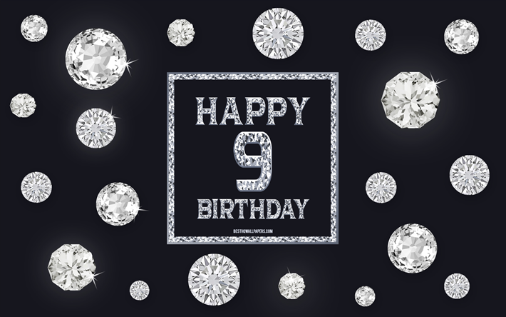 9th Happy Birthday, diamonds, gray background, Birthday background with gems, 9 Years Birthday, Happy 9th Birthday, creative art, Happy Birthday background