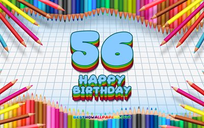 4k, 嬉しい56歳の誕生日, 色鉛筆をフレーム, 誕生パーティー, 青チェッカーの背景, 創造, 56歳の誕生日, 誕生日プ, 第56回誕生パーティー