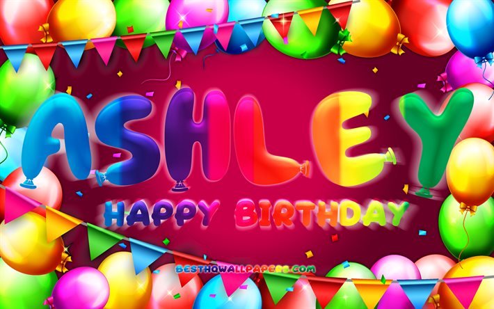 Happy Birthday Ashley, 4k, renkli balon &#231;er&#231;eve, Ashley adı, mor arka plan, Ashley Happy Birthday, Ashley Birthday, pop&#252;ler amerikan kadın isimleri, Doğum g&#252;n&#252; kavramı, Ashley