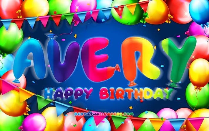Feliz Anivers&#225;rio Avery, 4k, quadro de bal&#227;o colorido, nome Avery, fundo azul, Avery Feliz Anivers&#225;rio, Avery Birthday, nomes masculinos populares americanos, conceito de anivers&#225;rio, Avery