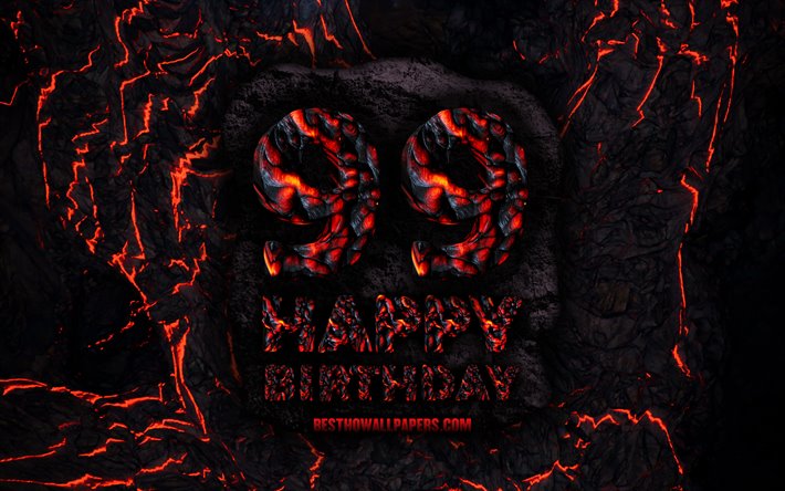 4k, Happy 99 Years Birthday, fire lava letters, Happy 99th birthday, grunge background, 99th Birthday Party, Grunge Happy 99th birthday, Birthday concept, Birthday Party, 99th Birthday