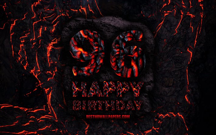 4k, Happy 96 Years Birthday, fire lava letters, Happy 96th birthday, grunge background, 96th Birthday Party, Grunge Happy 96th birthday, Birthday concept, Birthday Party, 96th Birthday