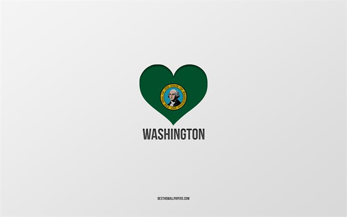 J&#39;aime Washington, &#201;tats am&#233;ricains, fond gris, &#201;tat de Washington, USA, coeur de drapeau de Washington, &#201;tats pr&#233;f&#233;r&#233;s, Love Washington