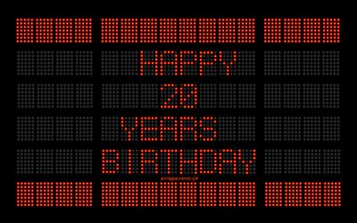 20 buon Compleanno, digital scoreboard, Felice di 20 Anni, Compleanno, arte digitale, 20 Anni di Compleanno, rosso, tabellone, lampadine, Felice 20esimo Compleanno, un Compleanno, sfondo scoreboard