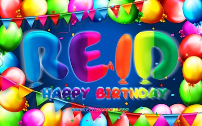 Joyeux anniversaire Reid, 4k, cadre de ballon color&#233;, nom de Reid, fond bleu, Reid Joyeux anniversaire, anniversaire de Reid, noms masculins am&#233;ricains populaires, concept d’anniversaire, Reid