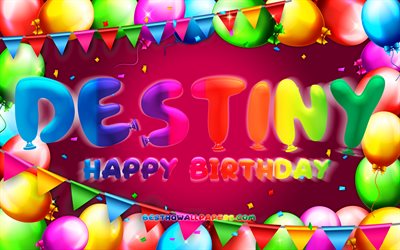 Happy Birthday Destiny, 4k, cadre ballon color&#233;, Nom du destin, fond violet, Destiny Happy Birthday, Destiny Birthday, noms f&#233;minins am&#233;ricains populaires, Concept d’anniversaire, Destiny