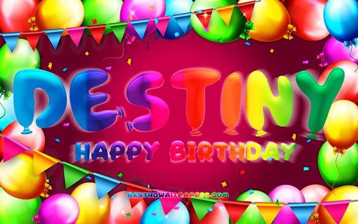 Happy Birthday Destiny, 4k, colorful balloon frame, Destiny name, purple background, Destiny Happy Birthday, Destiny Birthday, popular american female names, Birthday concept, Destiny