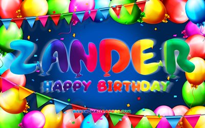 Joyeux anniversaire Zander, 4k, cadre ballon color&#233;, nom Zander, fond bleu, Zander joyeux anniversaire, anniversaire Zander, noms masculins am&#233;ricains populaires, concept d&#39;anniversaire, Zander