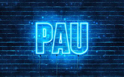 Pau, 4k, bakgrundsbilder med namn, Pau namn, bl&#229; neonljus, Grattis p&#229; f&#246;delsedagen Pau, popul&#228;ra spanska manliga namn, bild med Pau namn