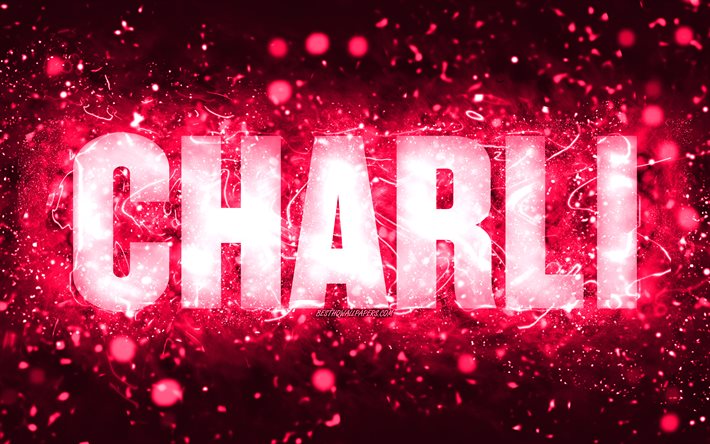 Joyeux anniversaire Charli, 4k, n&#233;ons roses, nom de Charli, cr&#233;atif, joyeux anniversaire de Charli, anniversaire de Charli, noms f&#233;minins am&#233;ricains populaires, photo avec le nom de Charli, Charli