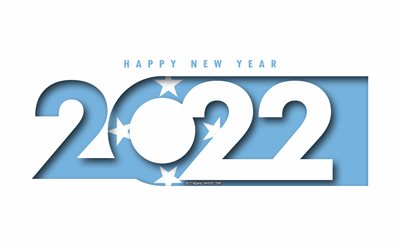 Happy New Year 2022 Micronesia, white background, Micronesia 2022, Micronesia 2022 New Year, 2022 concepts, Micronesia, Flag of Micronesia
