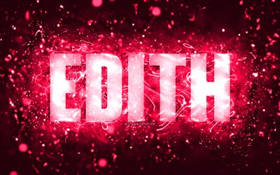 Happy Birthday Edith, 4k, pink neon lights, Edith name, creative, Edith Happy Birthday, Edith Birthday, popular american female names, picture with Edith name, Edith