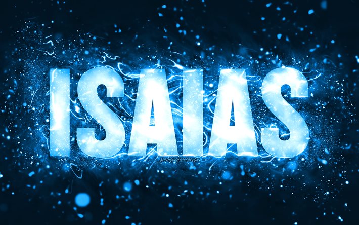 Joyeux anniversaire Isaias, 4k, n&#233;ons bleus, nom Isaias, cr&#233;atif, joyeux anniversaire Isaias, anniversaire Isaias, noms masculins am&#233;ricains populaires, photo avec le nom Isaias, Isaias