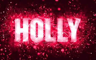 Happy Birthday Holly, 4k, vaaleanpunaiset neonvalot, Hollyn nimi, luova, Holly Hyv&#228;&#228; syntym&#228;p&#228;iv&#228;&#228;, Holly Birthday, suosittuja amerikkalaisia naisten nimi&#228;, kuva Holly-nimell&#228;, Holly