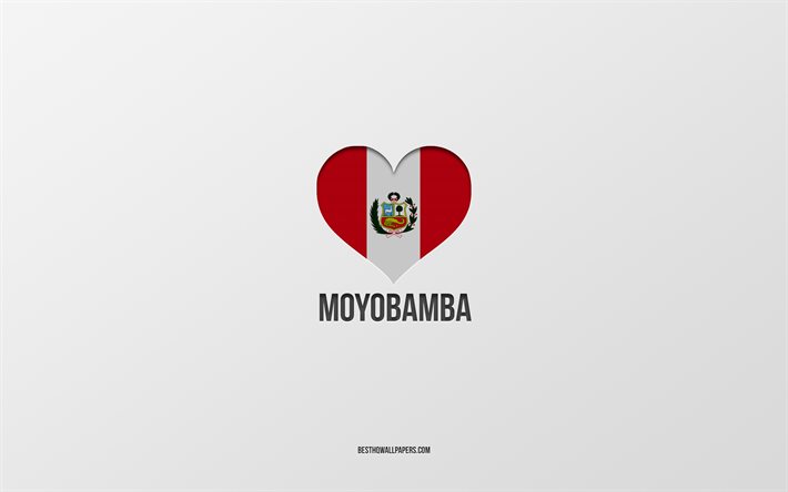 أنا أحب مويوبامبا, مدن بيرو, يوم مويوبامبا, خلفية رمادية, البيرو, مويوبامباperu kgm, قلب علم بيرو, المدن المفضلة, أحب مويوبامبا