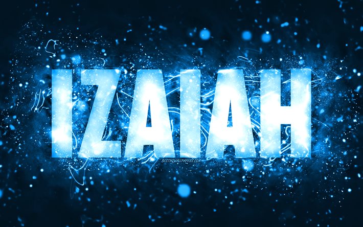 Joyeux anniversaire Izaiah, 4k, n&#233;ons bleus, nom Izaiah, cr&#233;atif, Izaiah joyeux anniversaire, Izaiah anniversaire, noms masculins am&#233;ricains populaires, photo avec le nom Izaiah, Izaiah
