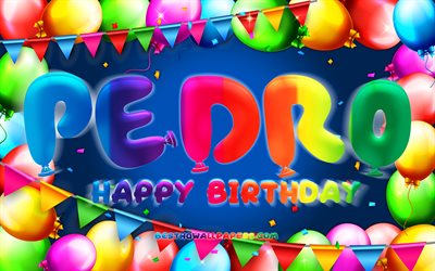 Mutlu Yıllar Pedro, 4k, renkli balon &#231;er&#231;eve, Pedro adı, mavi arka plan, Pedro Doğum g&#252;n&#252;, pop&#252;ler İspanyolca Erkek İsimleri, Doğum g&#252;n&#252; kavramı, Pedro