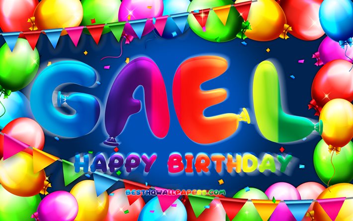 Buon Compleanno Gael, 4k, palloncino colorato telaio, Gael nome, sfondo blu, Gael buon Compleanno, Gael Compleanno, popolare spagnolo nomi maschili, feste di Compleanno, concetto, Gael