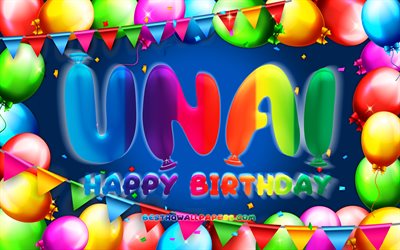 happy birthday unai, 4k, bunte ballon-rahmen, unai namen, blauer hintergrund, unai happy birthday, unai geburtstag, beliebten spanischen m&#228;nnlichen namen, geburtstag-konzept, unai