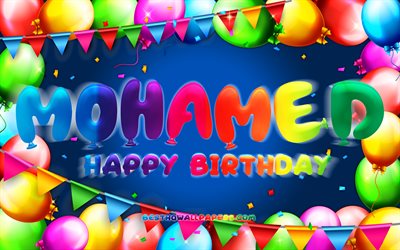 Happy Birthday Mohamed, 4k, colorful balloon frame, Mohamed name, blue background, Mohamed Happy Birthday, Mohamed Birthday, popular spanish male names, Birthday concept, Mohamed