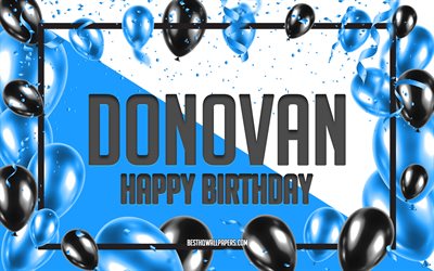 Joyeux Anniversaire Donovan, Anniversaire &#224; Fond les Ballons, Donovan, fonds d&#39;&#233;cran avec des noms, Donovan Joyeux Anniversaire, Ballons Bleus Anniversaire arri&#232;re-plan, carte de voeux, carte Anniversaire Donovan