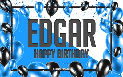 Happy Birthday Edgar, Birthday Balloons Background, Edgar, wallpapers with names, Edgar Happy Birthday, Blue Balloons Birthday Background, greeting card, Edgar Birthday