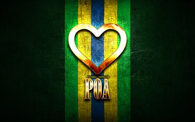 I Love Poa, brazilian cities, golden inscription, Brazil, golden heart, Poa, favorite cities, Love Poa