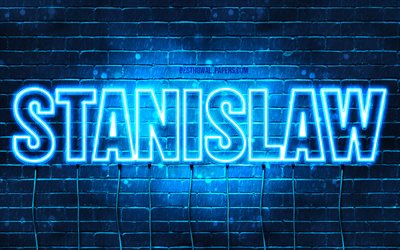 Stanislaw, 4k, fonds d&#39;&#233;cran avec noms, nom Stanislaw, n&#233;ons bleus, joyeux anniversaire Stanislaw, noms masculins polonais populaires, photo avec le nom Stanislaw