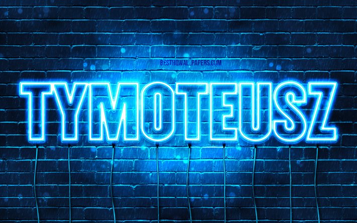 Tymoteusz, 4k, wallpapers with names, Tymoteusz name, blue neon lights, Happy Birthday Tymoteusz, popular polish male names, picture with Tymoteusz name