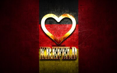 I Love Krefeld, villes allemandes, inscription d’or, Allemagne, coeur d’or, Krefeld avec drapeau, Krefeld, villes pr&#233;f&#233;r&#233;es, Love Krefeld