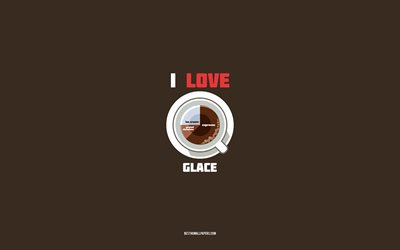 Glace recipe, 4k, cup with Glace ingredients, I love Glace Coffee, brown background, Glace Coffee, coffee recipes, Glace ingredients