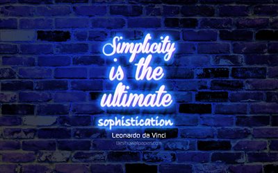 La simplicidad es la m&#225;xima sofisticaci&#243;n, el azul de la pared de ladrillo, Leonardo da Vinci Comillas, texto de ne&#243;n, de inspiraci&#243;n, de Leonardo da Vinci, citas acerca de la simplicidad