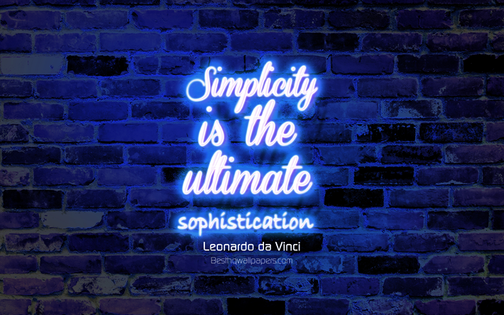 Simplicity is the ultimate sophistication, blue brick wall, Leonardo da Vinci Quotes, neon text, inspiration, Leonardo da Vinci, quotes about simplicity
