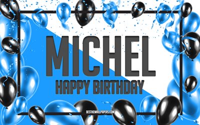 お誕生日おめでとうミシェル, 誕生日用風船の背景, ミシェル, 名前の壁紙, ミシェルお誕生日おめでとう, 青い風船の誕生日の背景, ミシェルの誕生日