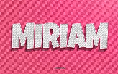 miriam, rosa linjer bakgrund, tapeter med namn, miriam namn, kvinnliga namn, miriam gratulationskort, streckteckning, bild med miriam namn