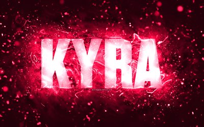 Happy Birthday Kyra, 4k, pink neon lights, Kyra name, creative, Kyra Happy Birthday, Kyra Birthday, popular american female names, picture with Kyra name, Kyra