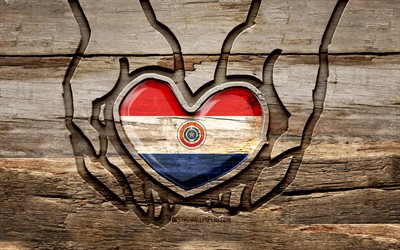 I love Paraguay, 4K, wooden carving hands, Day of Paraguay, Paraguayan flag, Flag of Paraguay, Take care Paraguay, creative, Paraguay flag, Paraguay flag in hand, wood carving, South American countries, Paraguay